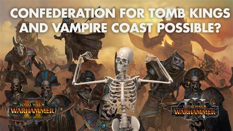 can tomb kings confederate|It is time for Tomb Kings and Vampire Coast to have .